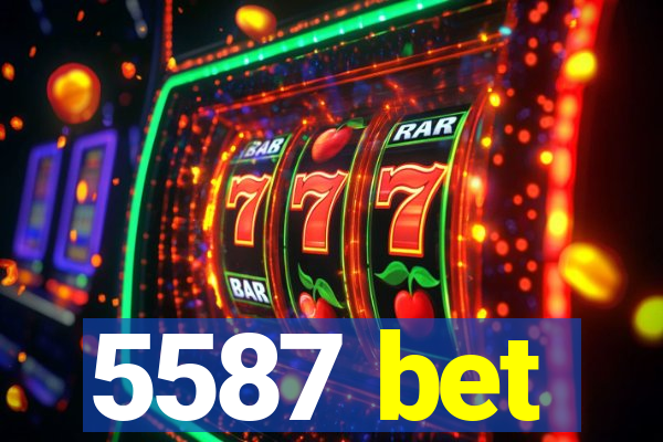5587 bet
